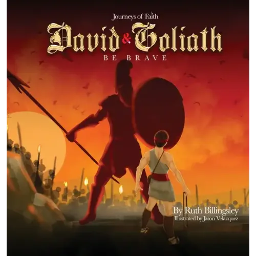 Journeys of Faith David & Goliath: Be Brave
