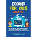 Coding for Kids Scratch: The Ultimate Guide for Beginners to Learn Coding Skills, Create Fascinating Games and Animations