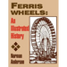 Ferris Wheels: An Illustrated History