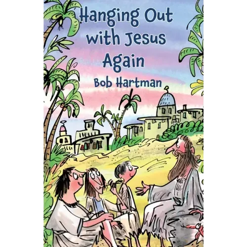 Hanging Out with Jesus Again