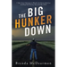 The Big Hunker Down: 7 Take-Cover Strategies to Weather the Storm of Job Loss and Keep Your Destiny out of the Bar Ditch