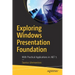 Exploring Windows Presentation Foundation: With Practical Applications in .Net 5