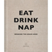 Eat, Drink, Nap: Bringing the House Home
