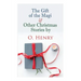 The Gift of the Magi & Other Christmas Stories by O. Henry: Christmas Classic