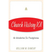 Church History 101: An Introduction for Presbyterians