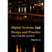 Digital Systems Design and Practice: Using Verilog HDL and FPGAs