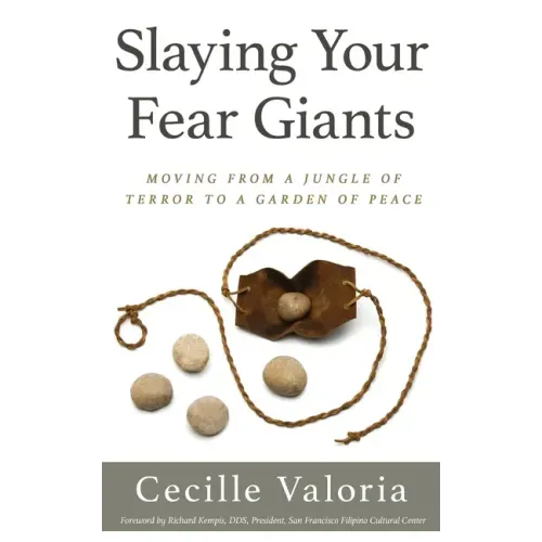 Slaying Your Fear Giants: Moving from a Jungle of Terror to a Garden of Peace