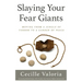 Slaying Your Fear Giants: Moving from a Jungle of Terror to a Garden of Peace