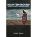 Haunted Ground: Journeys through a Paranormal America