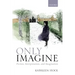 Only Imagine: Fiction, Interpretation and Imagination