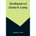 The Memoirs of Charles H. Cramp