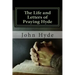The Life and Letters of Praying Hyde