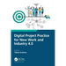 Digital Project Practice for New Work and Industry 4.0