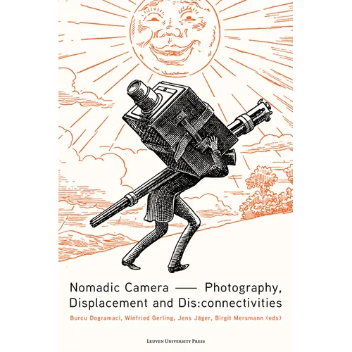 Nomadic Camera: Photography, Displacement and Dis: connectivities