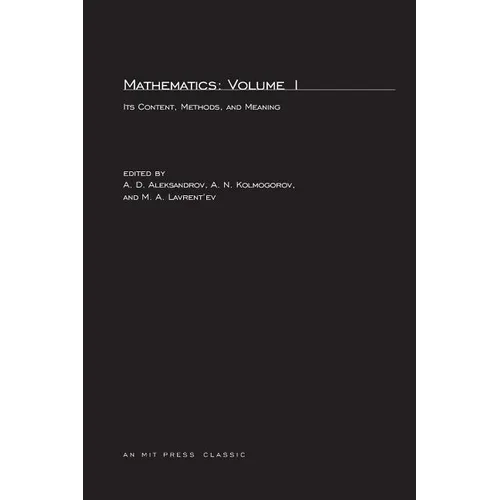 Mathematics, second edition, Volume 1: Its Contents, Methods, and Meaning