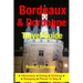 Bordeaux & Dordogne Travel Guide - Attractions, Eating, Drinking, Shopping & Places To Stay