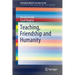 Teaching, Friendship and Humanity