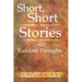 Short, Short Stories and Random Thoughts