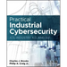 Practical Industrial Cybersecurity: Ics, Industry 4.0, and Iiot