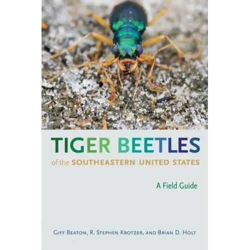 Tiger Beetles of the Southeastern United States: A Field Guide