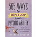365 Ways to Develop Your Psychic Ability: Simple Tools to Increase Your Intuition & Clairvoyance
