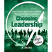 Choosing Leadership: Revised and Expanded: How to Create a Better Future by Building Your Courage, Capacity, and Wisdom