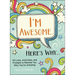 I'm Awesome. Here's Why...: 110 Lists, Activities, and Prompts to Remind You Why You're Amazing
