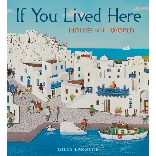 If You Lived Here: Houses of the World