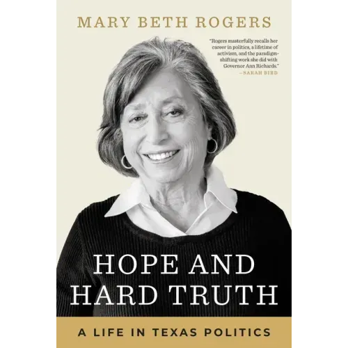 Hope and Hard Truth: A Life in Texas Politics