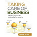 Taking Care of Business: A Roadmap for Those Who Will Some Day Take Care of You
