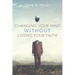 Changing Your Mind Without Losing Your Faith