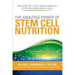 The Amazing Power of STEM CELL NUTRITION: How to Enhance Your Natural Repair System Today