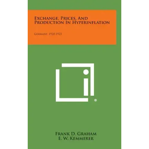 Exchange, Prices, and Production in Hyperinflation: Germany, 1920-1923