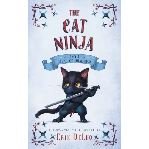 The Cat Ninja: and a Cabal of Shadows