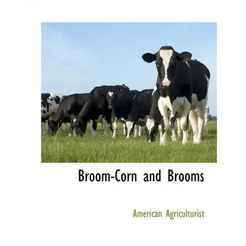 Broom-Corn and Brooms