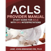 ACLS Provider Manual: Study Guide for ACLS with EKG Interpretations