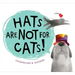 Hats Are Not for Cats! Board Book