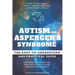 Autism and Asperger's Syndrome: The Easy-to-Understand and Practical Guide for Parents, Educators and Those with Autism Spectrum Disorders: What if yo