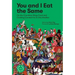 You and I Eat the Same: On the Countless Ways Food and Cooking Connect Us to One Another (Mad Dispatches, Volume 1)