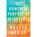 The Powerful Purpose of Introverts: Why the World Needs You to Be You