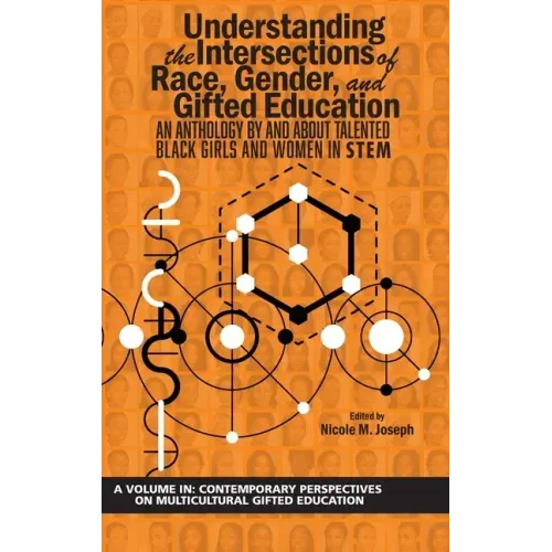 Understanding the Intersections of Race, Gender, and Gifted Education: An Anthology by and about Talented Black Girls and Women in Stem