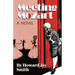 Meeting Mozart: A Novel Drawn From the Secret Diaries of Lorenzo Da Ponte