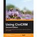Using CiviCRM, Second Edition