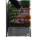 How to Plan a Funeral and Life Tribute: Everything you need to know to plan a funeral and life tribute for your loved one.