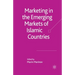 Marketing in the Emerging Markets of Islamic Countries