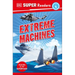 DK Super Readers Level 4 Extreme Machines