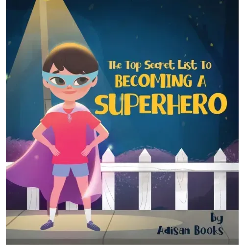 The Top Secret List to Becoming a Superhero