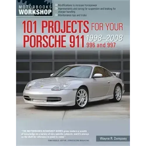101 Projects for Your Porsche 911, 996 and 997 1998-2008