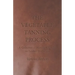 The Vegetable Tanning Process - A Collection of Historical Articles on Leather Production