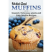 Wicked Good Muffins: Insanely Delicious, Quick, and Easy Muffin Recipes